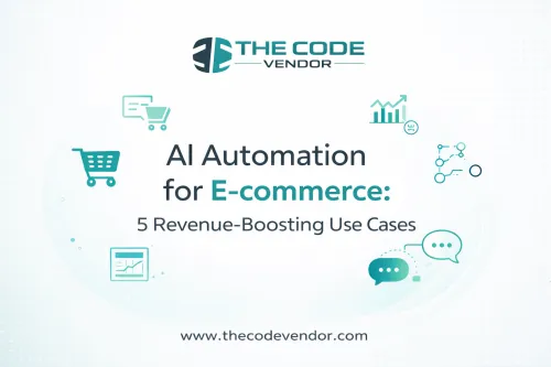 AI Automation for E-commerce: 5 Revenue Use Cases